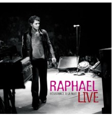 Raphaël - Résistance À La Nuit (Live 2006)