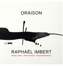 Raphaël Imbert - Oraison