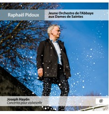 Raphaël Pidoux and Jeune Orchestre de l'Abbaye de Saintes - Haydn: Concertos pour violoncelle