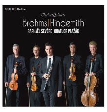 Raphaël Sévère, Pražák Quartet - Brahms & Hindemith : Clarinet Quintets
