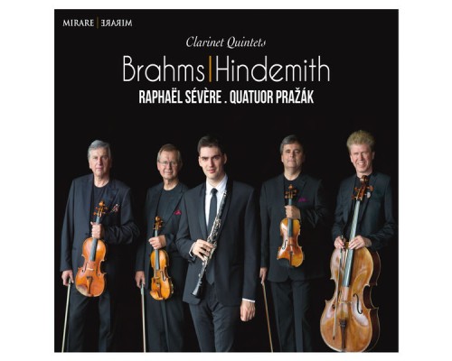 Raphaël Sévère, Pražák Quartet - Brahms & Hindemith : Clarinet Quintets