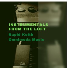 Rapid Keith - Instrumentals From The Loft