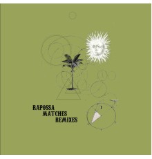 Rapossa - Matches Remixes