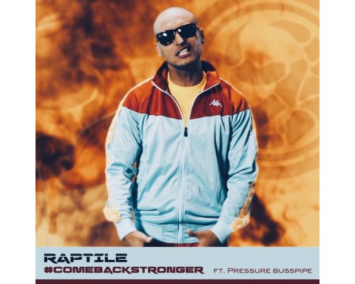 Raptile feat. Pressure Busspipe - #Comebackstronger