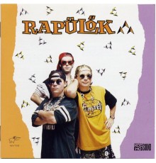 Rapülök - Rapülők