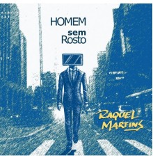 Raquel Martins - Homem Sem Rosto