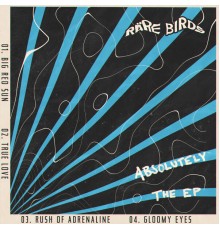 Rare Birds - Absolutely the EP