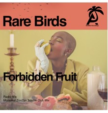 Rare Birds - Forbidden Fruit