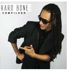 Raro Bone - Compilado