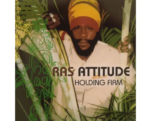 Ras Attitude - Holding Firm