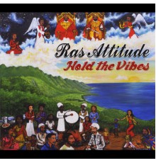 Ras Attitude - Hold the Vibes