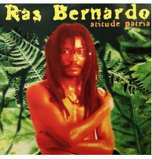 Ras Bernardo - Atitude Pátria