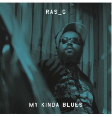 Ras G - My Kinda Blues