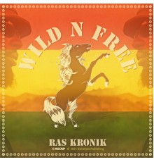 Ras Kronik - Wild n Free