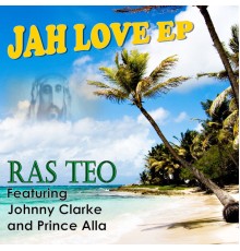 Ras Teo - Jah Love EP