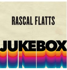 Rascal Flatts - Jukebox