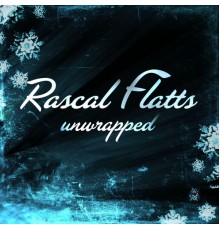 Rascal Flatts - Unwrapped - EP