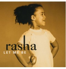 Rasha - Let Me Be