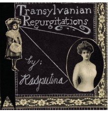 Rasputina - Transylvanian Regurgitations