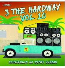 Rassterlin, Durban, Dj Westy - 3 The Hardway Vol 10 (Original Mix)