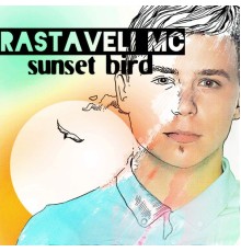 Rastaveli Mc - Sunset Bird