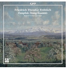 Rasumowsky Quartett - F. T. Fröhlich : Complete String Quartets
