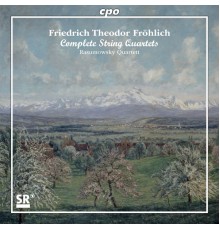 Rasumowsky Quartett - F. T. Fröhlich : Complete String Quartets