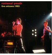 Rational Youth - Live Ottawa 1983