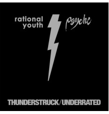 Rational Youth & Psyche - Thunderstruck / Underrated