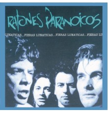 Ratones Paranoicos - Fieras Lunaticas