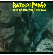 Ratos De Porão - Cada Dia Mais Sujo e Agressivo
