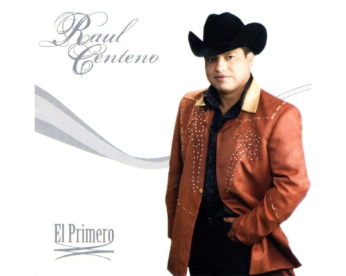 Raul Centeno - El Primero