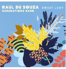 Raul De Souza - Sweet Lucy