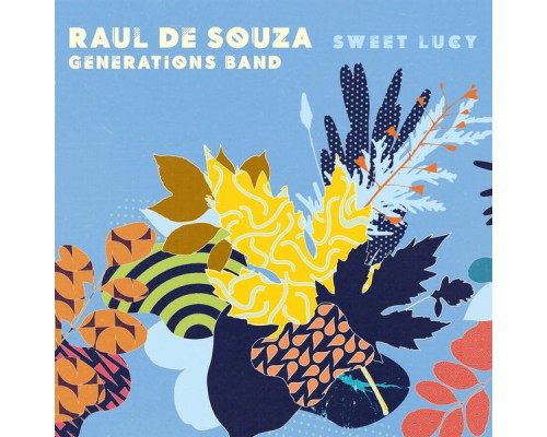 Raul De Souza - Sweet Lucy