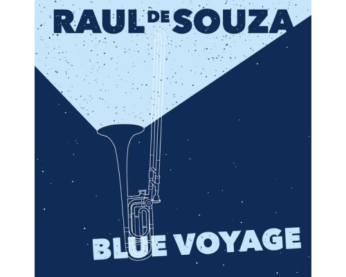 Raul De Souza - Blue Voyage