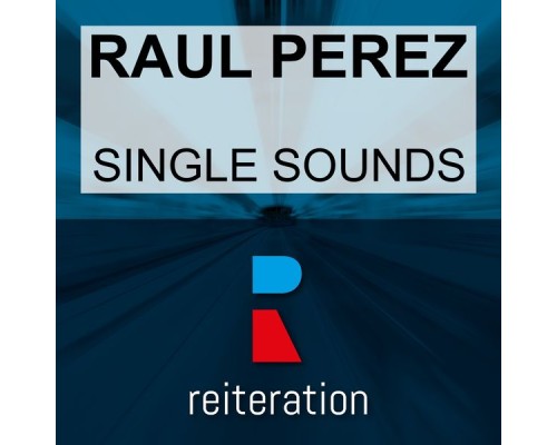 Raul Perez - Single Sounds