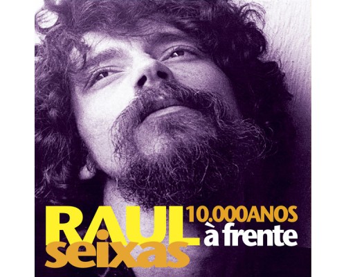 Raul Seixas - 10.000 Anos À Frente