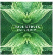 Raul de Souza - Soul & Creation