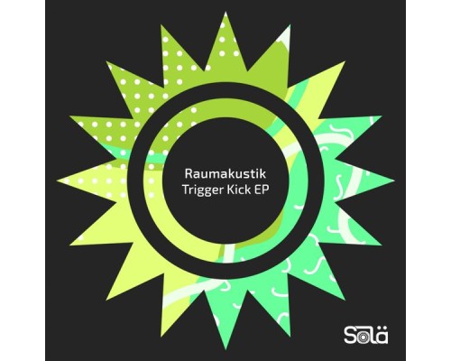 Raumakustik - Trigger Kick - EP