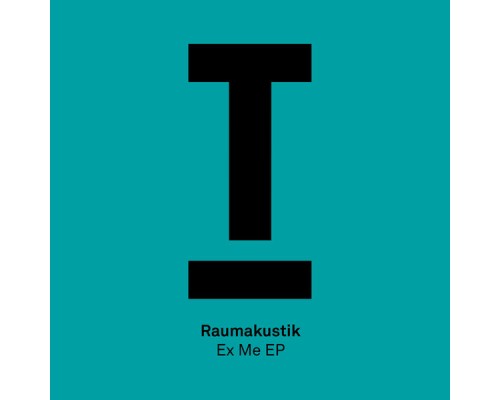 Raumakustik - Ex Me EP