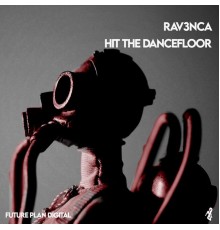 Rav3nca - Hit the Dancefloor