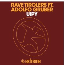 Rave Tirolers - Uipy