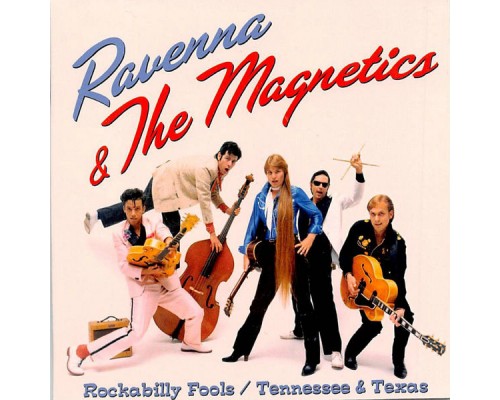 Ravenna & The Magnetics - Rockabilly Fools / Tenesse & Texas Ravenna & The Magnetics - Rockabilly Fools / Tenesse & Texas
