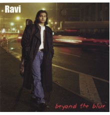 Ravi - Beyond the Blur