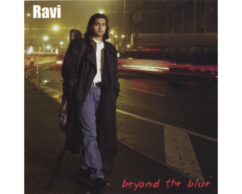 Ravi - Beyond the Blur