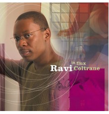 Ravi Coltrane - In Flux