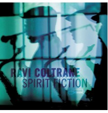 Ravi Coltrane - Spirit Fiction