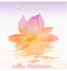 Ravi Shankar - Indian Meditation