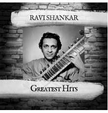 Ravi Shankar - Greatest Hits