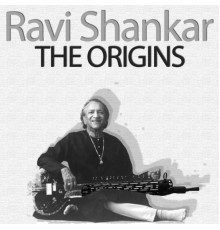 Ravi Shankar - The Origins